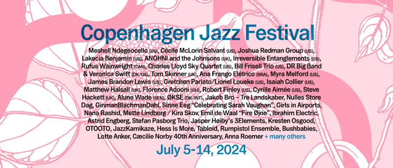Se alle de store highlights på Copenhagen Jazz Festival 2024